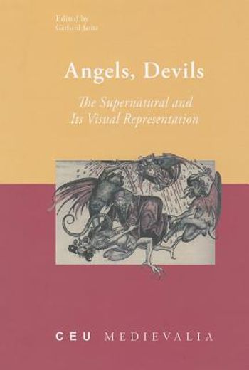 Angels, Devils: The Supernatural and Its Visual Representation (en Inglés)