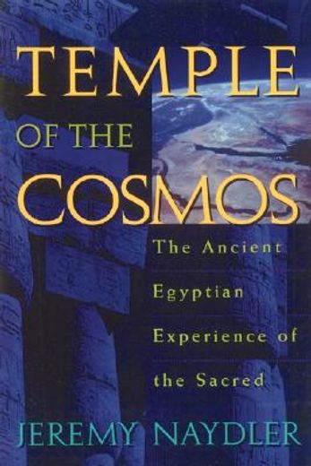 temple of the cosmos,the ancient egyptian experience of the sacred