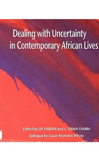 dealing with uncertainty in contemporary african lives