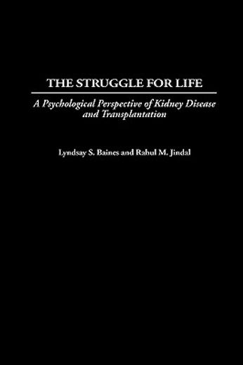 the struggle for life,a psychological perspective of kidney disease and transplantation