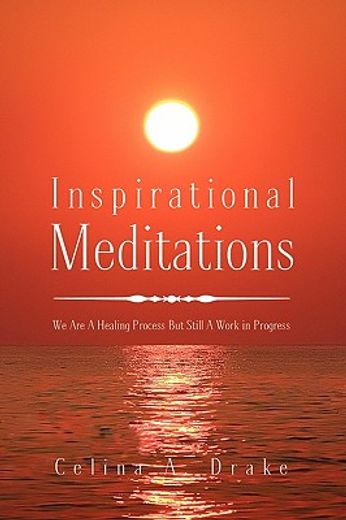 inspirational meditations,we are a healing process but still a work in progress