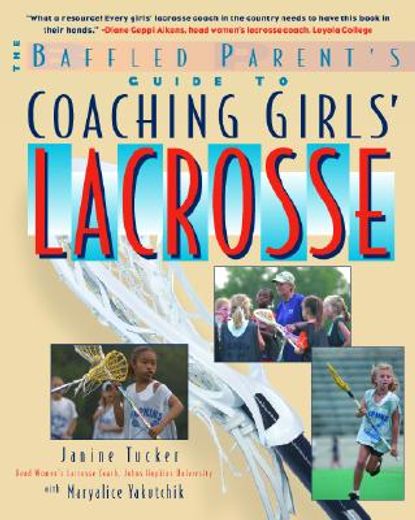 the baffled parent´s guide to coaching girls´ lacrosse