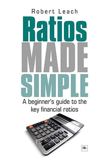ratios made simple,a beginner´s guide to the key financial ratios