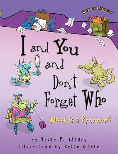 i and you and don´t forget who,what is a pronoun? (en Inglés)