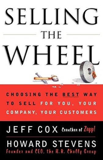 selling the wheel,choosing the best way to sell for you, your company, your customers