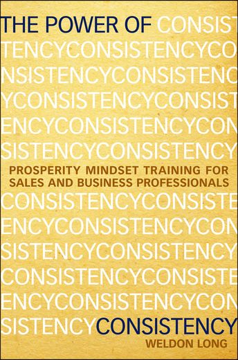 the power of consistency: prosperity mindset training for sales and business professionals (en Inglés)