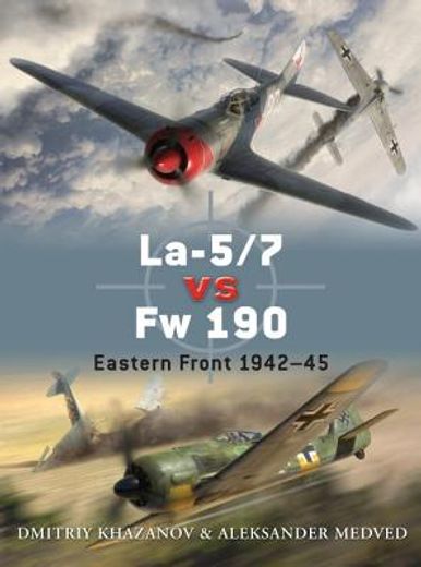 La-5/7 vs Fw 190: Eastern Front 1942-45 (en Inglés)