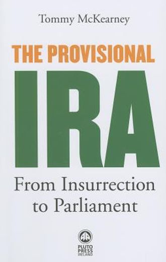 the provisional ira,from insurrection to parliament