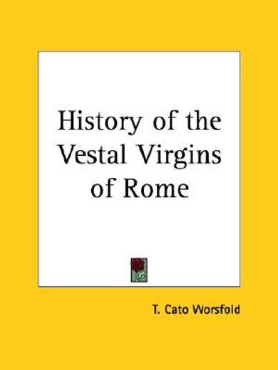 history of the vestal virgins of rome, 1934 (en Inglés)