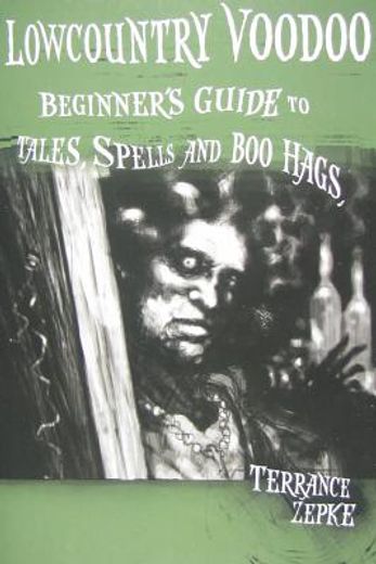 lowcountry voodoo,beginner´s guide to tales, spells, and boo hags