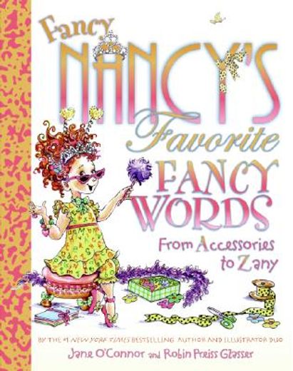 fancy nancy´s favorite fancy words,from accessories to zany