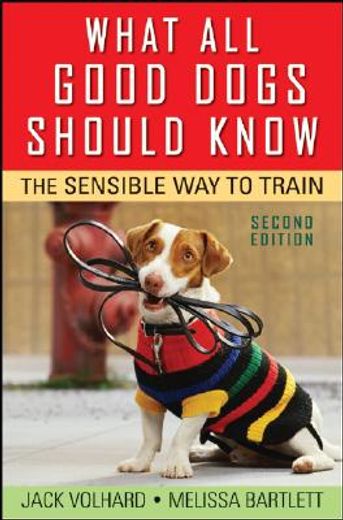 what all good dogs should know,the sensible way to train (en Inglés)