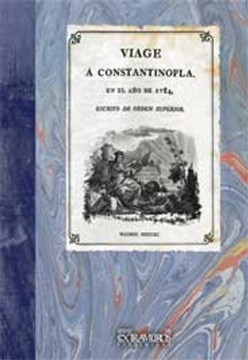 Viage á Constantinopla, en el año de 1784 (Libros de viaje)
