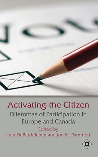 activating the citizen,addressing dilemmas of citizen participation in europe and canada