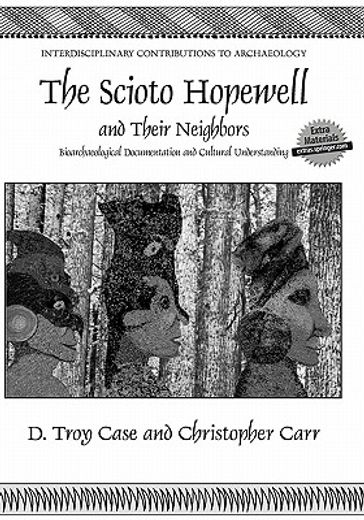 the scioto hopewell and their neighbors,bioarchaeological documentation and cultural understanding