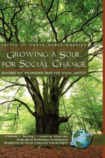 growing a soul for social change,building the knowledge base for social justice