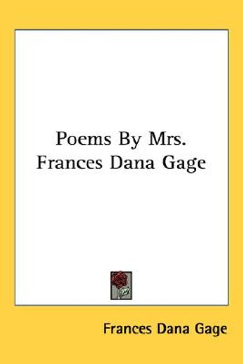 poems by mrs. frances dana gage