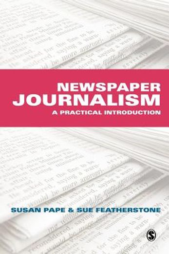 newspaper journalism,a practical introduction