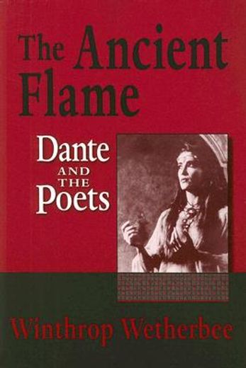 the ancient flame,dante and the poets
