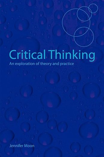 critical thinking,an exploration of theory and practice