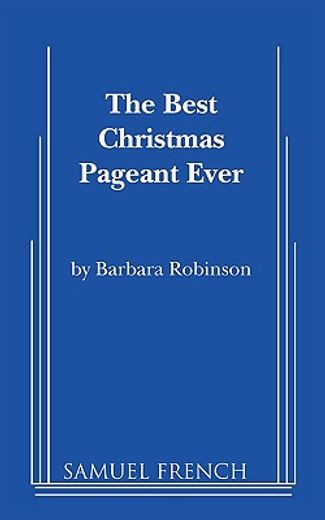the best christmas pageant ever,a samuel french acting edition