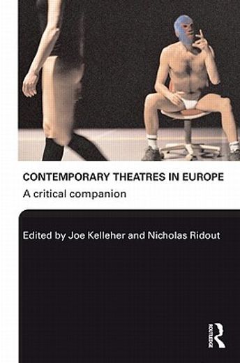 contemporary theatres in europe,a critical companion
