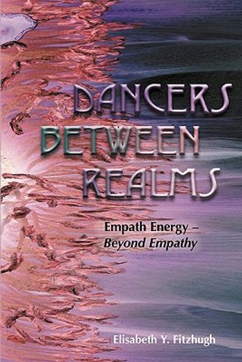 dancers between realms-empath energy, beyond empathy (en Inglés)