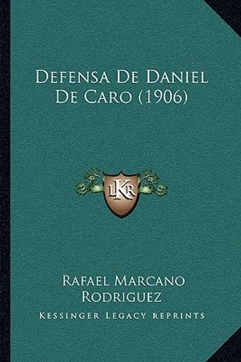 defensa de daniel de caro (1906)