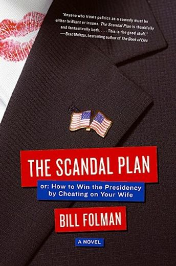 the scandal plan,or, how to win the presidency by cheating on your wife