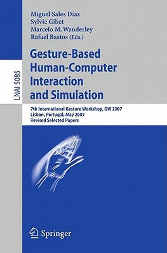 gesture-based human-computer interaction and simulation,7th international gesture workshop, gw 2007, lisbon, portugal, may 23-25, 2007, revised selected pap