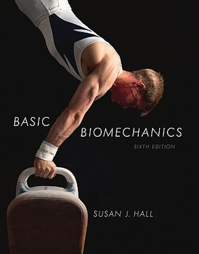 Libro Basic Biomechanics De Susan J. Hall - Buscalibre