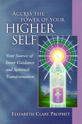 access the power of your higher self (en Inglés)