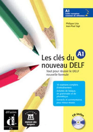 Les clés du nouveau Delf. A1. Con CD Audio. Per le Scuole superiori: Les clés du nouveau DELF A1 - Libro del alumno + CD (Fle- Texto Frances)