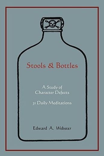 stools and bottles: a study of character defects--31 daily meditations