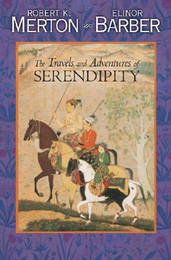 the travels and adventures of serendipity,a study in sociological semantics and the sociology of science