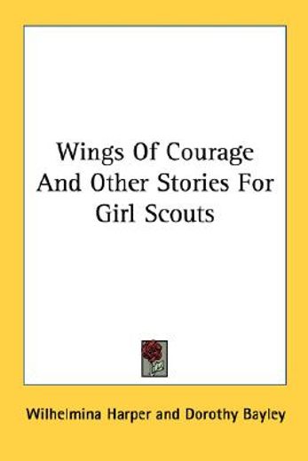 wings of courage and other stories for girl scouts
