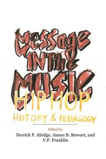 message in the music: hip hop, history, and pedagogy (in English)