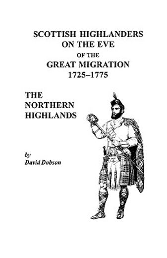 scottish highlanders on the eve of the great migration, 1725-1775,the northern highlands (en Inglés)