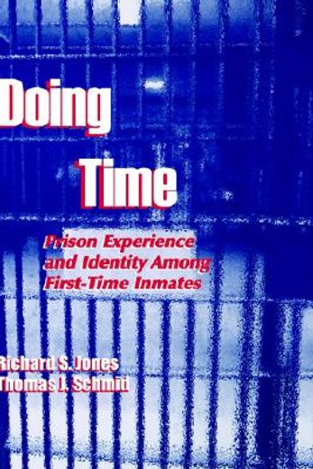 doing time,prison experience and identity among first-time inmates