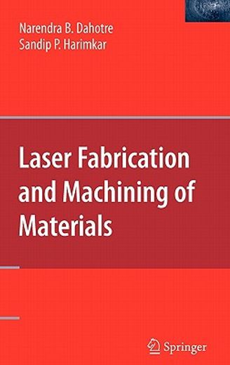 laser fabrication and machining of materials