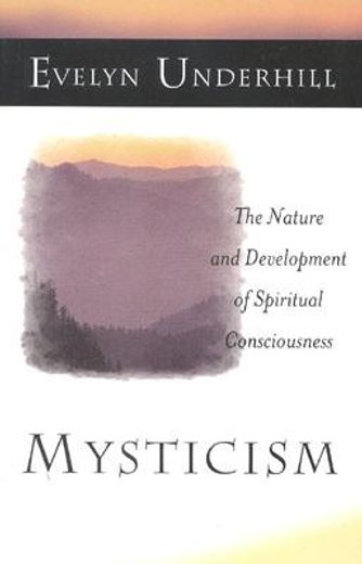 Mysticism: The Nature and Development of Spiritual Consciousness (en Inglés)