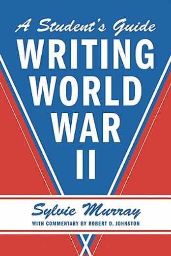 writing world war ii,a student`s guide