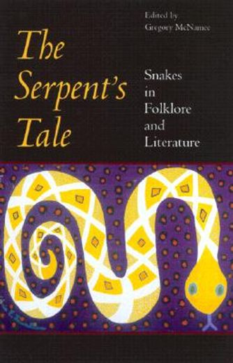 the serpent´s tale,snakes in folklore and literature