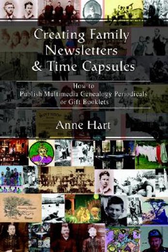 creating family newsletters & time capsules,how to publish multimedia genealogy periodicals or gift booklets