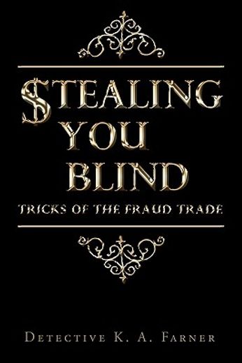 stealing you blind,tricks of the fraud trade