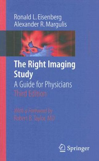 the right imaging study,a guide for physicians