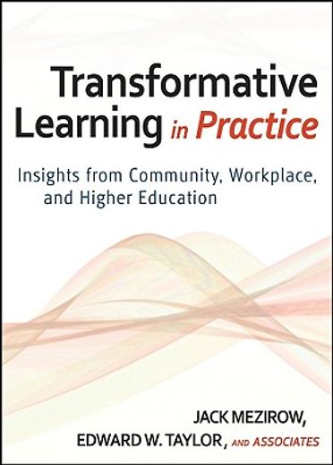 transformative learning in practice,insights from community, workplace, and higher education (en Inglés)