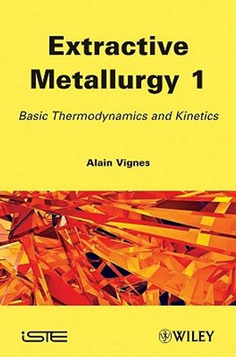 Extractive Metallurgy 1: Basic Thermodynamics and Kinetics (en Inglés)