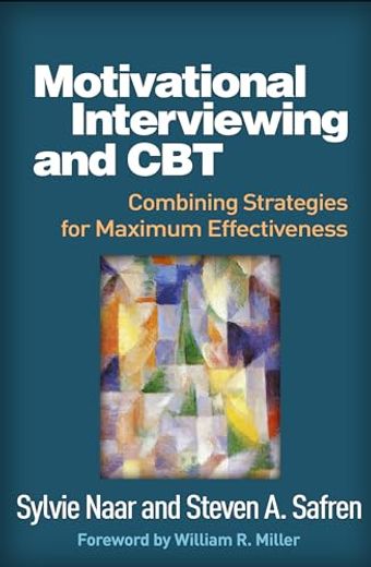 Motivational Interviewing and Cbt: Combining Strategies for Maximum Effectiveness (Applications of Motivational Interviewing Series) (en Inglés)