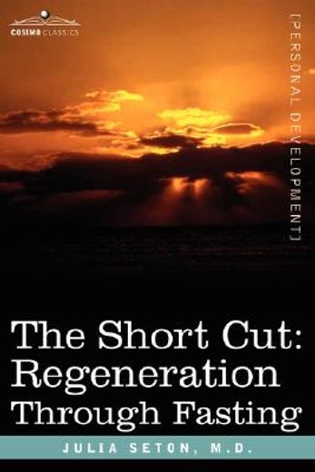 the short cut,regeneration through fasting